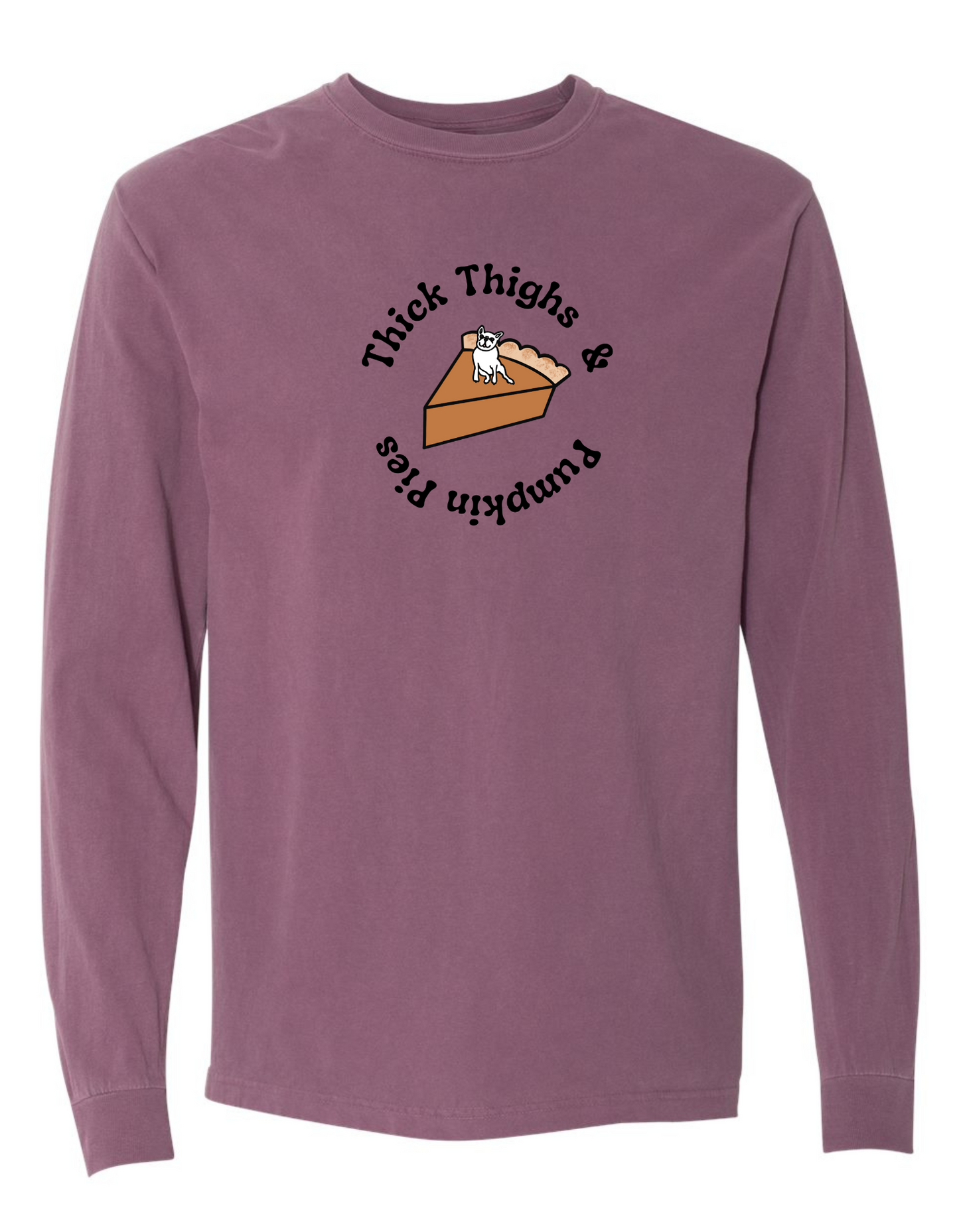 Thick Thighs & Pumpkin Pies (FRENCHIE) LONG SLEEVE T- shirts