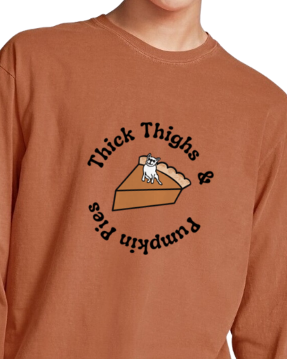 Thick Thighs & Pumpkin Pies (FRENCHIE) T shirt